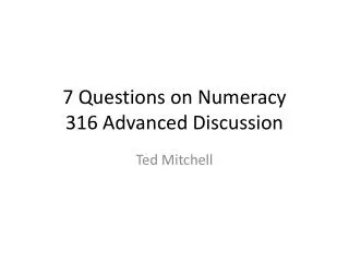7 Questions on Numeracy 316 Advanced Discussion