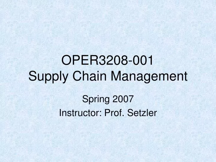 oper3208 001 supply chain management