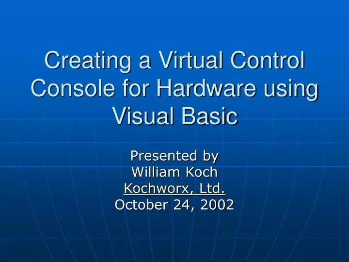 creating a virtual control console for hardware using visual basic