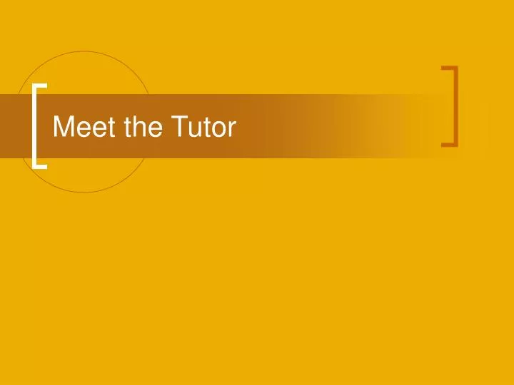 meet the tutor