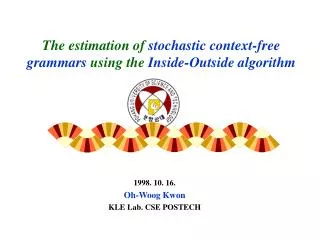 The estimation of stochastic context-free grammars using the Inside-Outside algorithm
