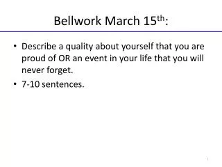 Bellwork March 15 th :