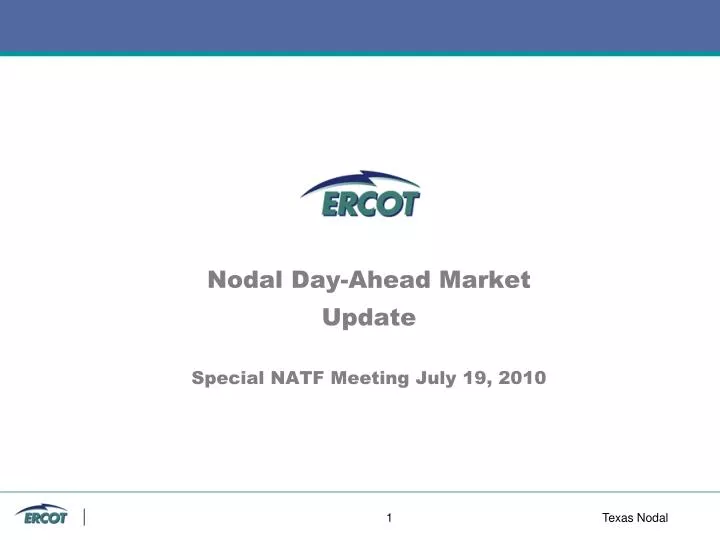 nodal day ahead market update special natf meeting july 19 2010