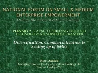 National Forum on Small &amp; Medium Enterprise Empowerment D riving the power of entrepreneurship