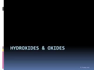 Hydroxides &amp; Oxides