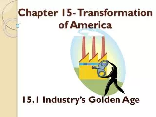 Chapter 15- Transformation of America