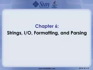 Chapter 6: Strings, I/O, Formatting, and Parsing