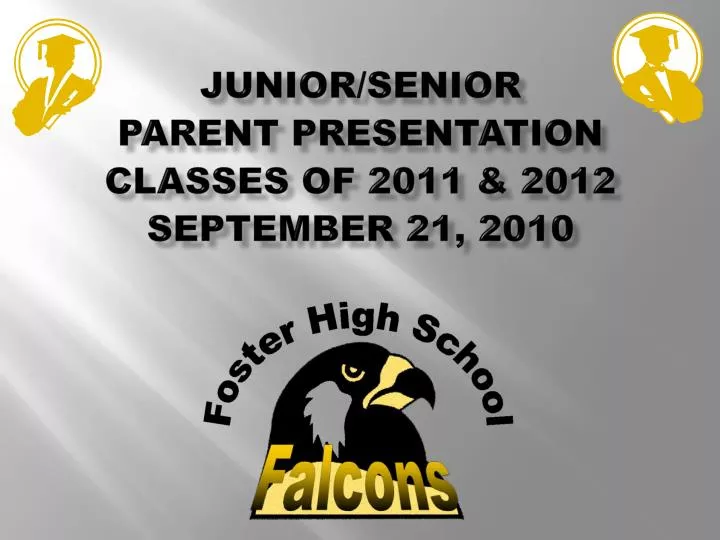 junior senior parent presentation classes of 2011 2012 september 21 2010