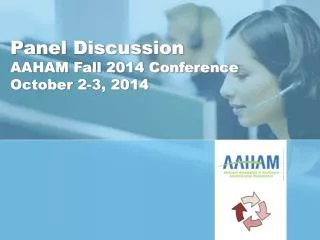 Panel Discussion AAHAM Fall 2014 Conference October 2-3, 2014