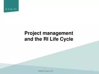 Project management and the RI Life Cycle