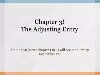 Chapter 3! The Adjusting Entry