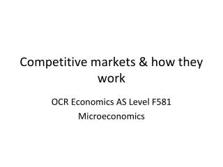 Competitive markets &amp; how they work