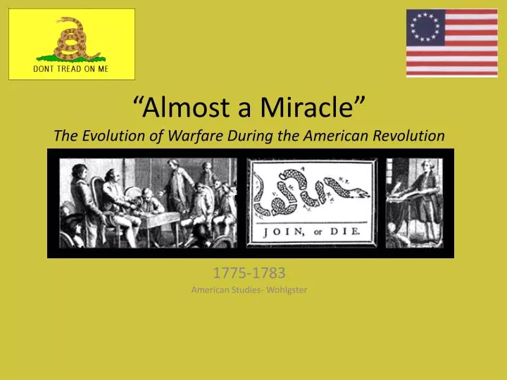 almost a miracle the evolution of warfare during the american revolution