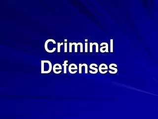 Criminal Defenses