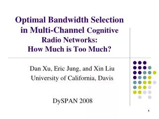 Optimal Bandwidth Selection in Multi-Channel Cognitive Radio Networks: How Much is Too Much?