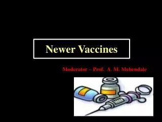 Newer Vaccines