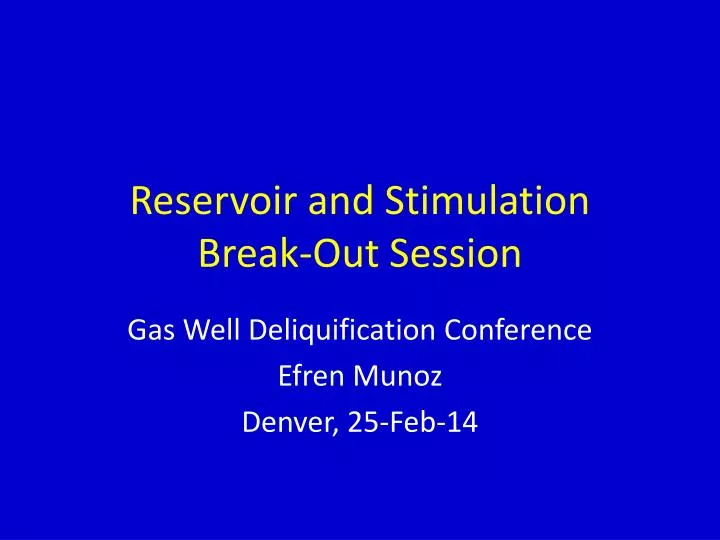 reservoir and stimulation break out session
