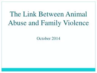 The Link Between Animal Abuse and Family Violence October 2014