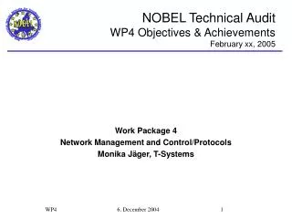 NOBEL Technical Audit WP 4 Objectives &amp; Achievements February xx, 2005