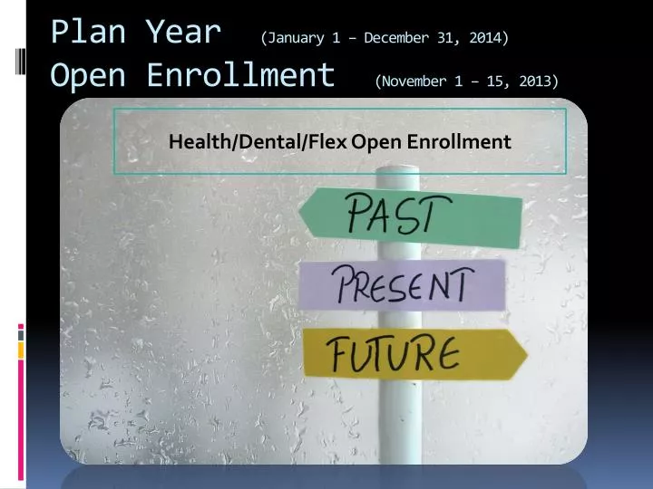 plan year january 1 december 31 2014 open enrollment november 1 15 2013