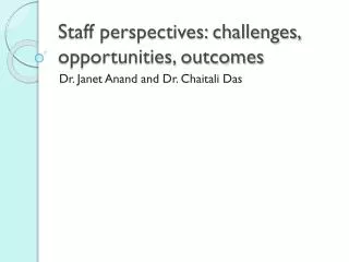 Staff perspectives: challenges, opportunities, outcomes