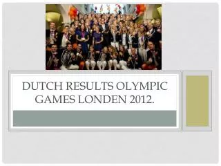 Dutch Results Olympic games Londen 2012.
