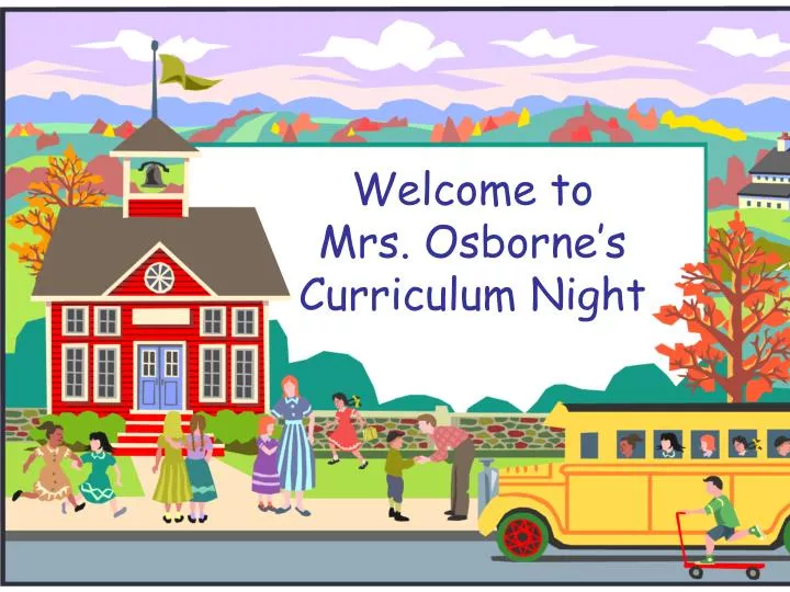 welcome to mrs osborne s curriculum night