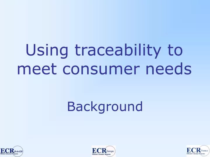 using traceability to meet consumer needs