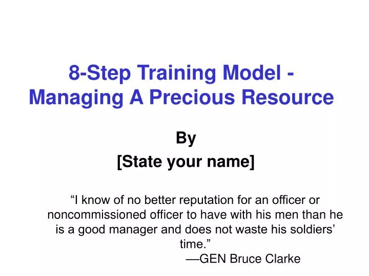 8 step training model managing a precious resource