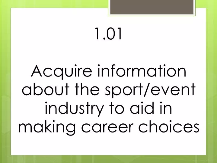 1 01 acquire information about the sport event industry to aid in making career choices