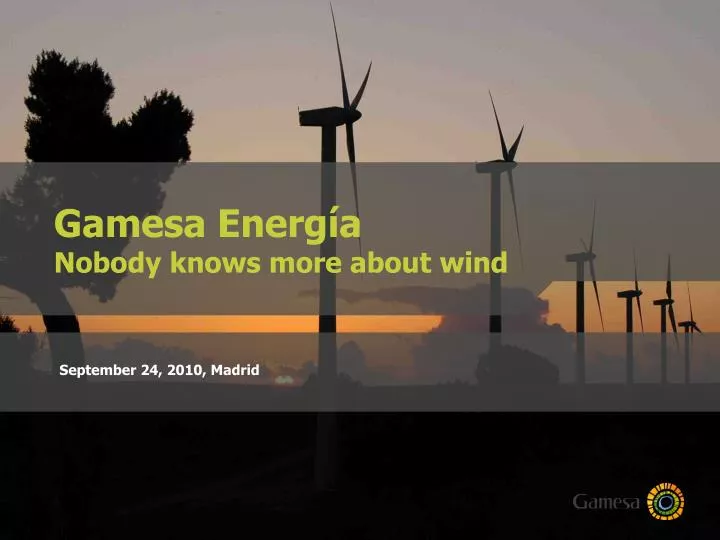 gamesa energ a nobody knows more about wind