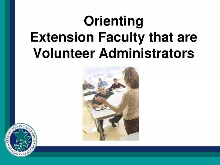 orienting extension faculty that are volunteer administrators