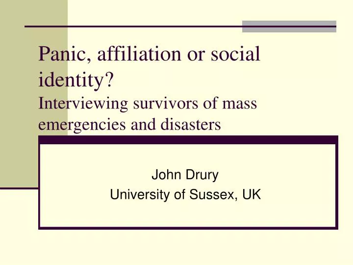 panic affiliation or social identity interviewing survivors of mass emergencies and disasters