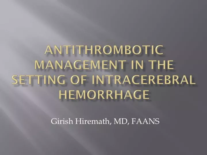 antithrombotic management in the setting of intracerebral hemorrhage