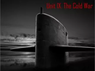 Unit IX. The Cold War