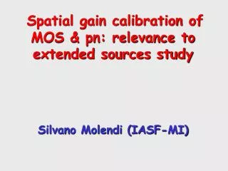 Spatial gain calibration of MOS &amp; pn: relevance to extended sources study