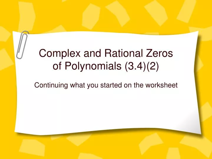 complex and rational zeros of polynomials 3 4 2
