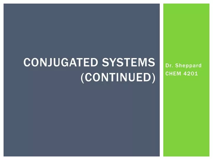 conjugated systems continued