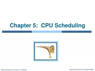 Chapter 5: CPU Scheduling