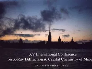 XV International Conference on X-Ray Diffraction &amp; Crystal Chemistry of Minerals