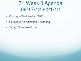7 th Week 3 Agenda 09/17/12-9/21/12