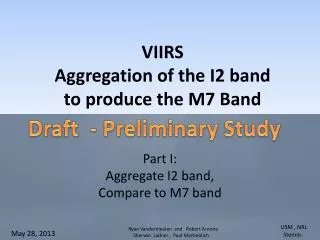 Part I: Aggregate I2 band, Compare to M7 band