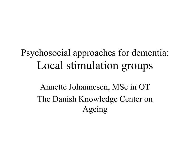 psychosocial approaches for dementia local stimulation groups