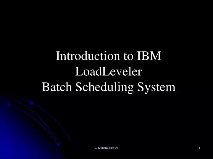 introduction to ibm loadleveler batch scheduling system