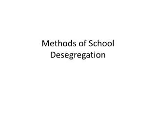 Methods of School Desegregation