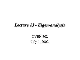 Lecture 13 - Eigen-analysis