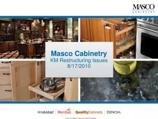Masco Cabinetry KM Restructuring Issues 8/17/2010