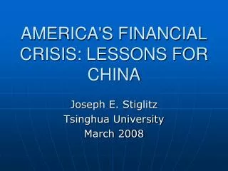 AMERICA'S FINANCIAL CRISIS: LESSONS FOR CHINA