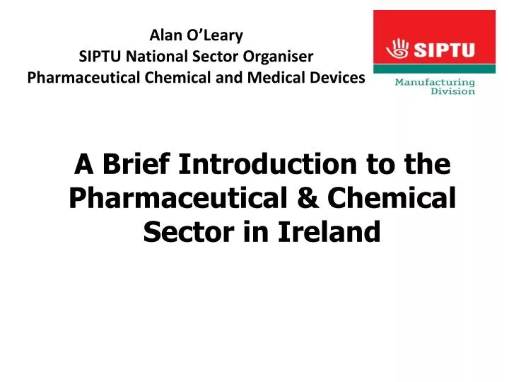 alan o leary siptu national sector organiser pharmaceutical chemical and medical devices