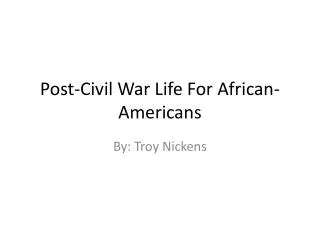 Post-Civil War Life For African-Americans